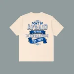T-Shirt Oversized Don't be Afraid