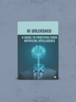 AI Unleashed: A Guide to Profiting from Artificial Intelligence