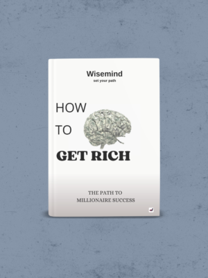 How to get rich. The path to millionaire success