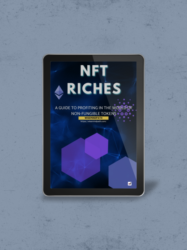 NFT Riches: A Guide to Profiting in the World of Non-Fungible Tokens