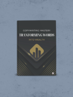 Copywriting Mastery: Transforming Words into Wealth