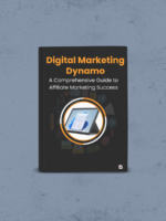 Digital Marketing Dynamo: A Comprehensive Guide to Affiliate Marketing Success